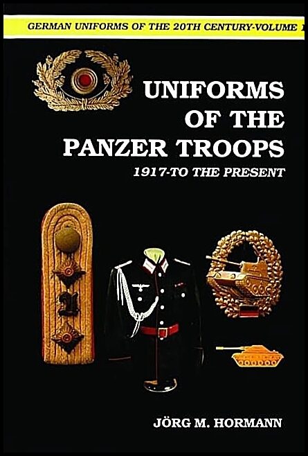 Hormann, Jorg | German uniforms of the 20th century : The panzer troops 1917-to the present