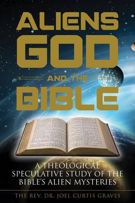 Joel Curtis Graves | Aliens, God, And The Bible