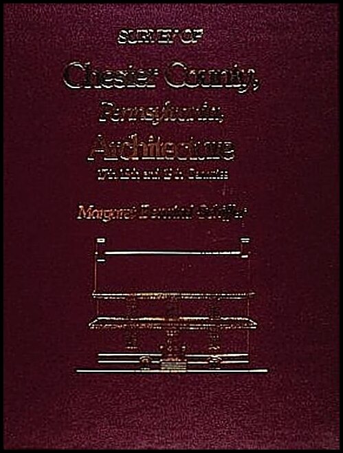 Margaret B. Schiffer | Survey Of Chester County, Pennsylvania, Architecture