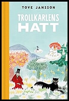 Jansson, Tove | Trollkarlens hatt