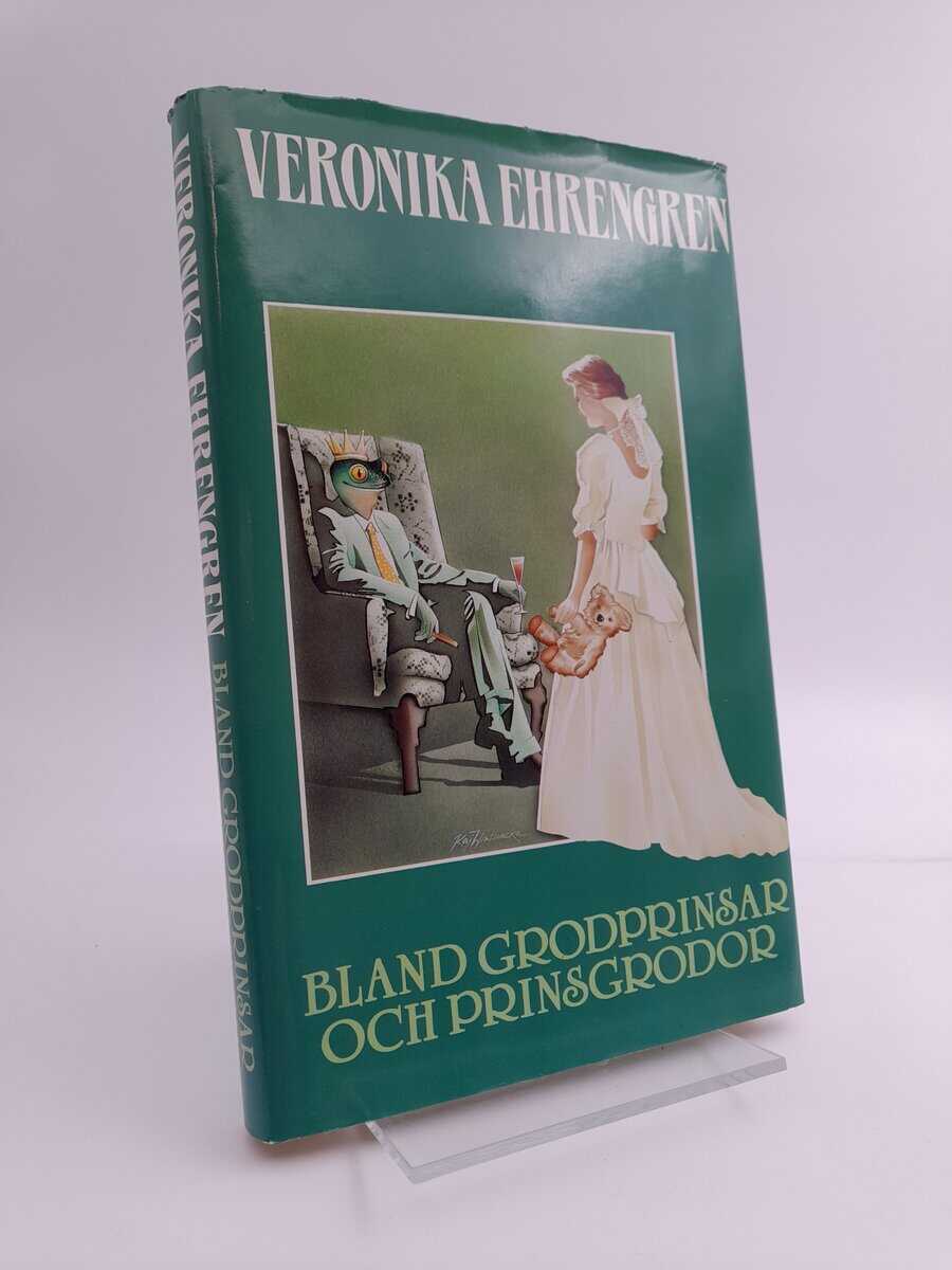 Ehrengren, Veronika | Bland grodprinsar och prinsgrodor : Roman