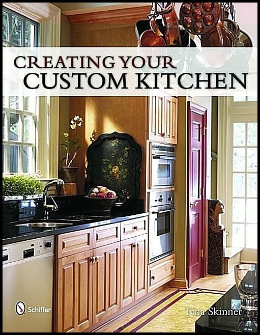 Tina Skinner | Creating Your Custom Kitchen