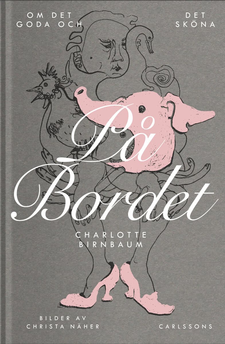 Birnbaum, Charlotte | På bordet : Om det goda och det sköna