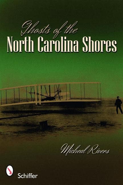 Micheal Rivers | Ghosts Of The North Carolina Shores
