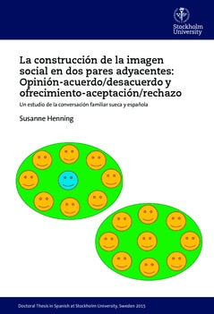 Henning, Susanne | La construcción de la imagen social en dos pares adyacentes : Opinión-acuerdo/desacuerdo y ofrecimien...