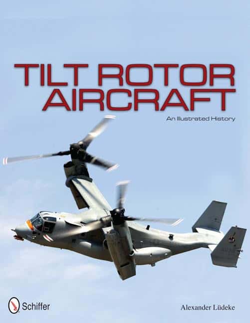 Alexander Lüdeke | Tilt Rotor Aircraft : An Illustrated History