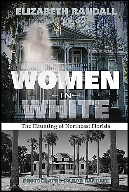 Elizabeth Randall - Bob Randall | Women In White : The Haunting of Northeast Florida