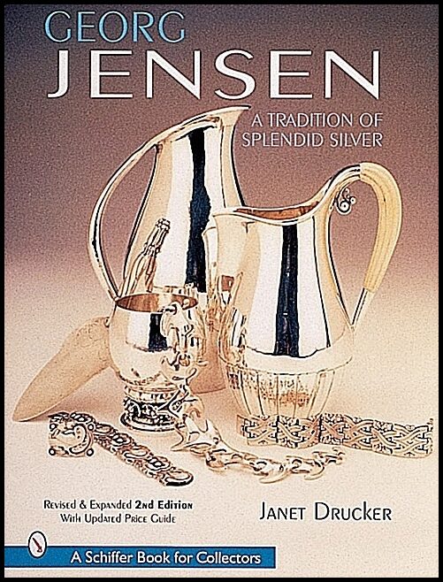 Drucker, Janet | Georg jensen : A tradition of splendid silver