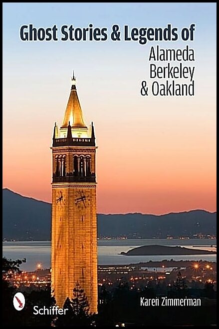 Karen Zimmerman | Ghost Stories And Legends Of Alameda, Berkeley, And Oakland
