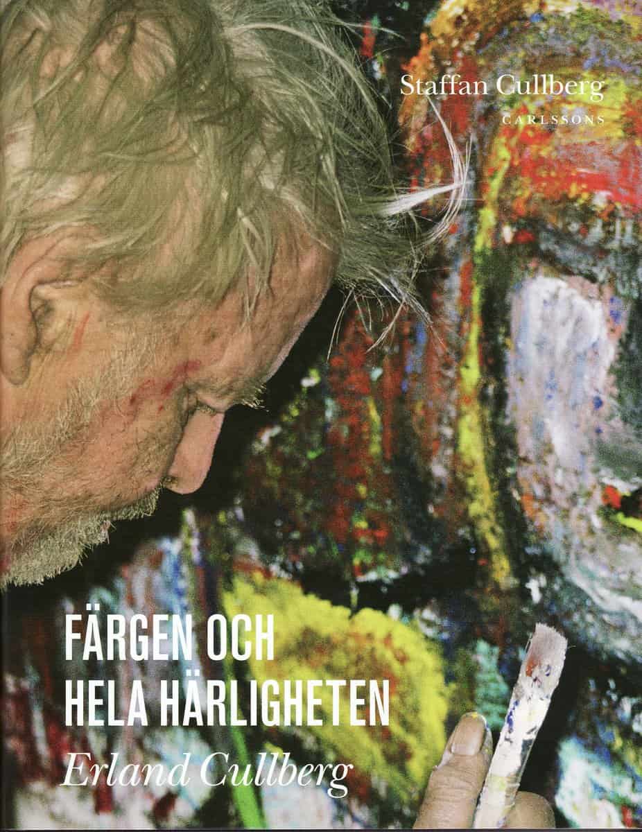 Cullberg, Staffan | Färgen och hela härligheten Erland Cullberg