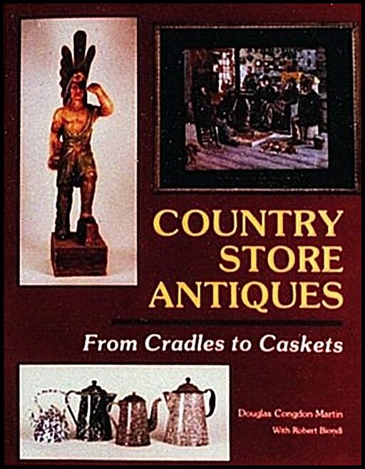 Douglas Congdon-Martin | Country Store Antiques : From Cradles to Caskets