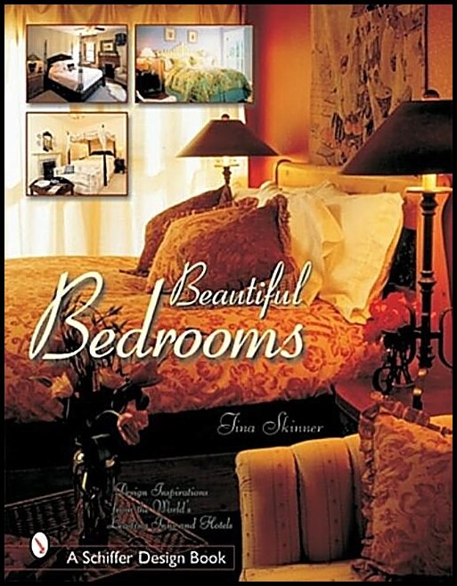 Skinner, Tina | Beautiful bedrooms : Design inspirations from the worlds leading inns and h