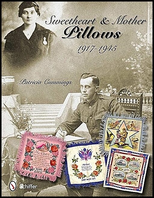 Patricia Cummings | Sweetheart & Mother Pillows, 1917-1945