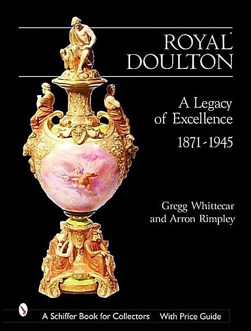 Gregg Whittecar | Royal Doulton : A Legacy of Excellence