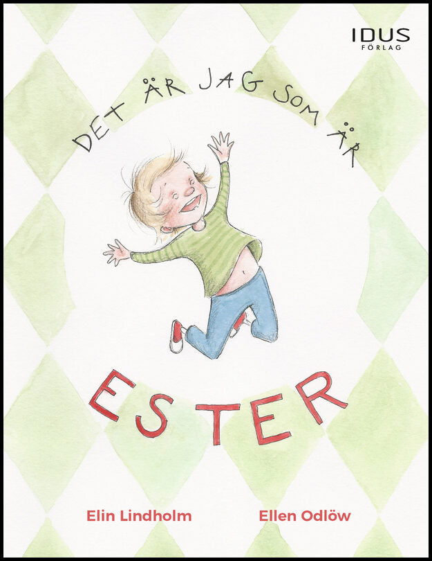 Lindholm, Elin | Odlöw, Ellen | Det är jag som är Ester