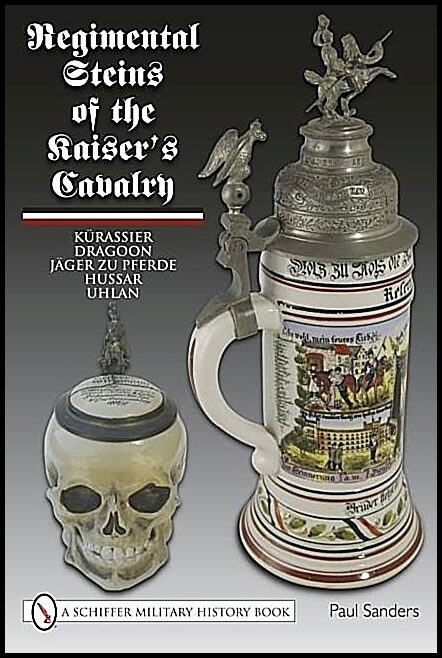 Paul Sanders | Regimental Steins Of The Kaiser’s Cavalry