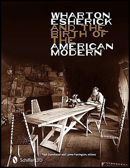 Eisenhauer, Paul D. | Wharton esherick & the birth of the american modern