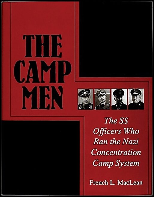 Maclean, French | Camp men : The ss officers who ran the nazi concentration camp system