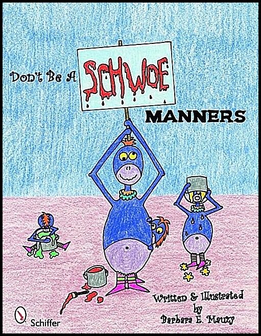Barbara E. Mauzy | Don'T Be A Schwoe : Manners