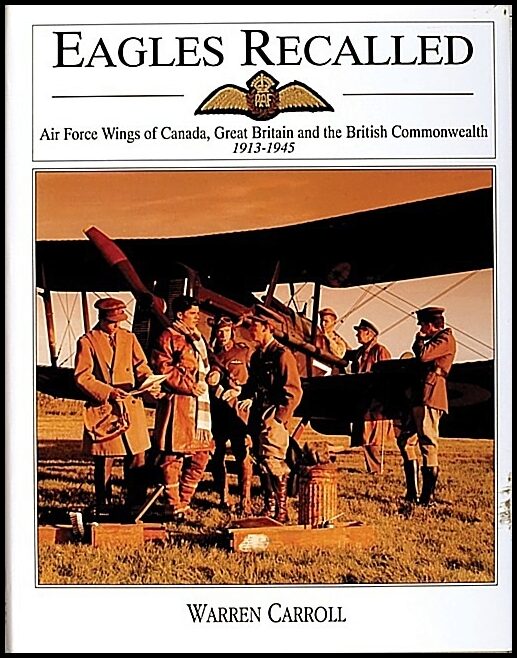 Carroll, Warren | Eagles recalled : Pilot and aircrew wings of canada, great britain and the