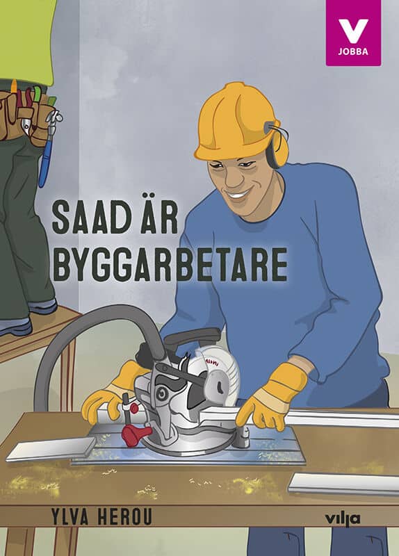 Herou, Ylva | Saad är byggarbetare