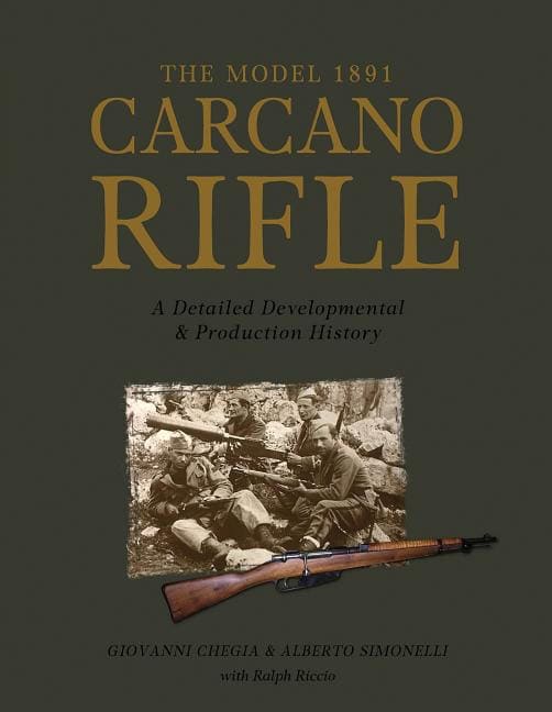 Simonelli, Alberto | Model 1891 carcano rifle : A detailed developmental and production history