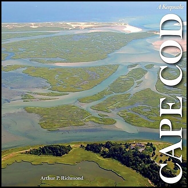 Arthur P. Richmond | Cape Cod Along The Shore : A Keepsake