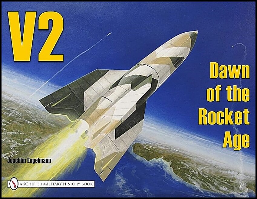 Engelmann, Joachim | V2 : Dawn of the rocket age - dawn of the rocket age