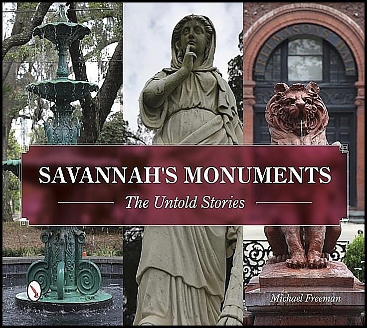 Michael Freeman | Savannah's Monuments : The Untold Stories