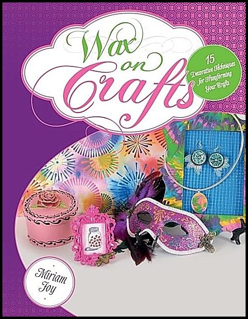 Miriam Joy | Wax On Crafts