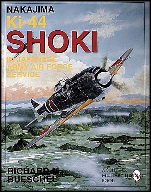 Bueschel, Richard M. | Nakajima ki-44 shoki in japanese army air force service