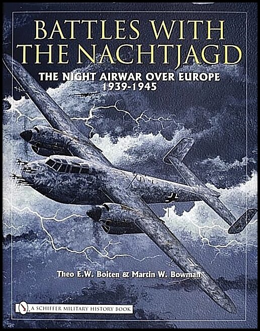 Bowman, Martin | Battles with the nachtjagd : The night airwar over europe 1939-1945