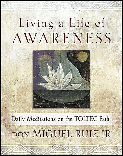 Ruiz, Don Miguel, Jr.| Ruiz, Don Miguel, Jr.| Ruiz, Don Miguel, Jr.| Ruiz, Don Miguel, Jr. | Living a ...