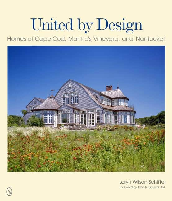 Schiffer, Loryn Wilson | United by design : Homes of cape cod, marthas vineyard, and nantucket