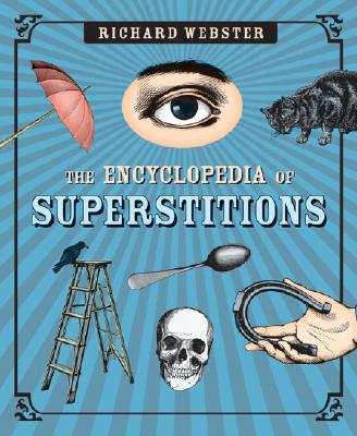 Webster, Richard | Encyclopedia of superstitions