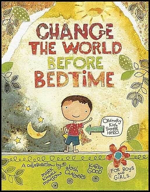 Mark Kimball Moulton - Josh Chalmers - K | Change The World Before Bedtime