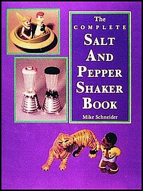 Mike Schneider | The Complete Salt And Pepper Shaker Book
