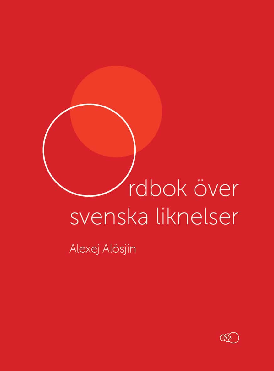 Alösjin, Alexej | Ordbok över svenska liknelser