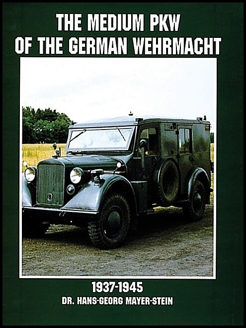 Mayer-stein, Hans-georg | Medium pkw of the german wehrmacht 1937-1945