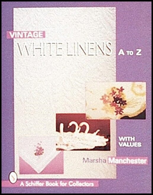 Marsha L. Manchester | Vintage White Linens : A to Z