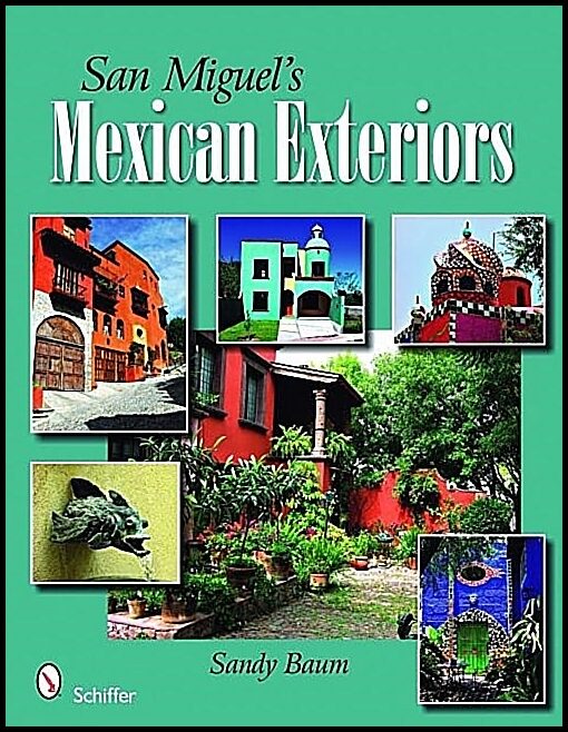Sandy Baum | San Miguel's Mexican Exteriors