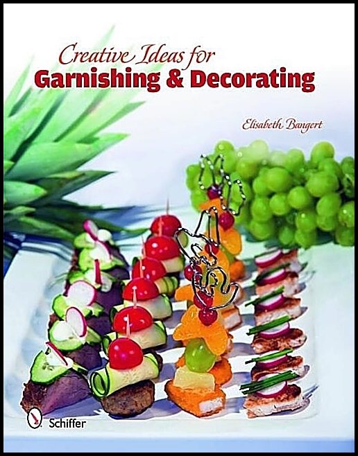 Elisabeth Bangert | Creative Ideas For Garnishing & Decorating