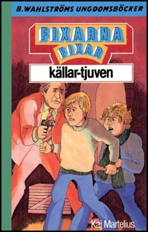 Martelius, Kaj | Fixarna fixar källar-tjuven
