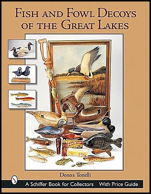 Donna Tonelli | Fish & Fowl Decoys Of The Great Lakes
