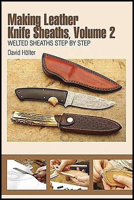 Holter, David | Making leather knife sheaths : Welted sheaths step-by-step