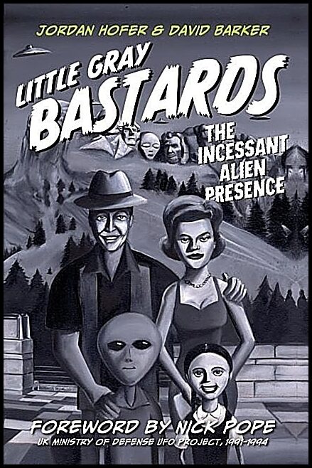 Barker, David | Little gray bastards : The incessant alien presence