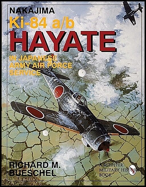 Bueschel, Richard M. | Nakajima ki-84 a/b hayate in japanese army air force service : Japanese arm