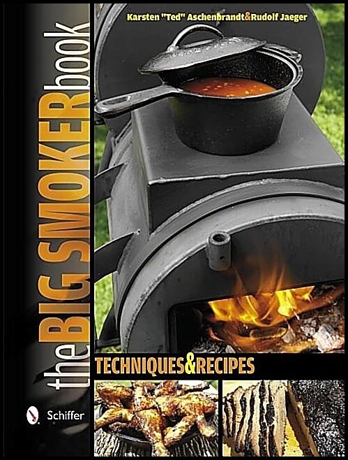 Karsten 'Ted' Aschenbrandt | The Big Smoker Book : Techniques & Recipes