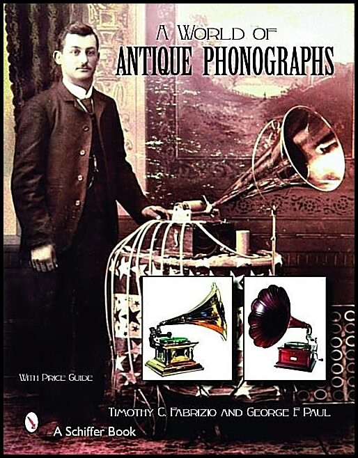 Timothy C Fabrizio | A World Of Antique Phonographs