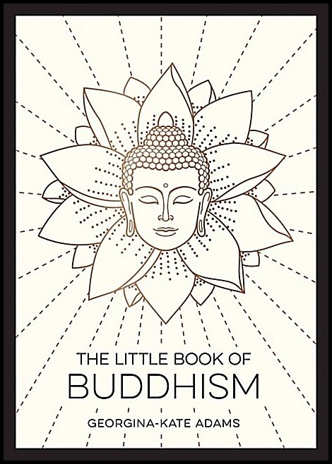 Georgina-Kate Adams | Little Book Of Buddhism